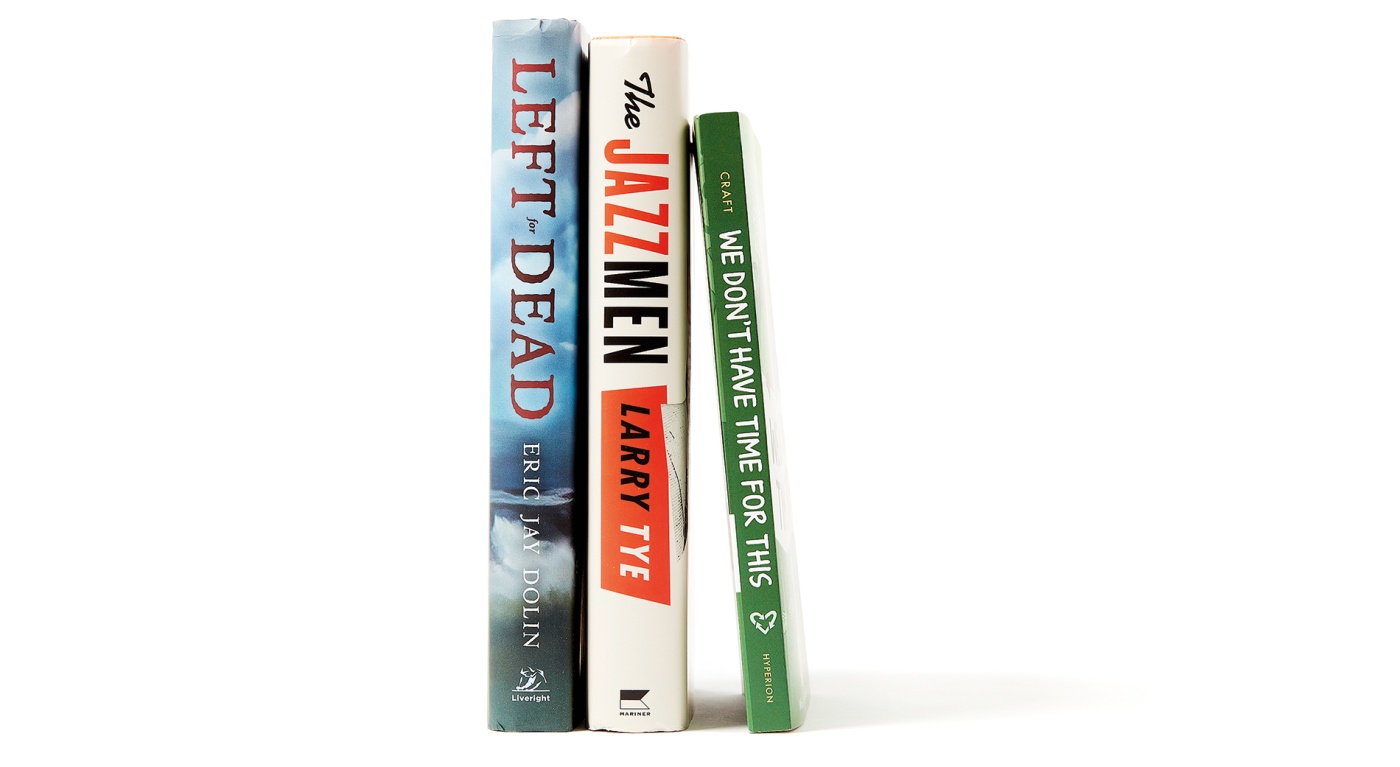 Image of the spines of books from Larry Tye, Brianna Craft, and Eric Jay Dolin